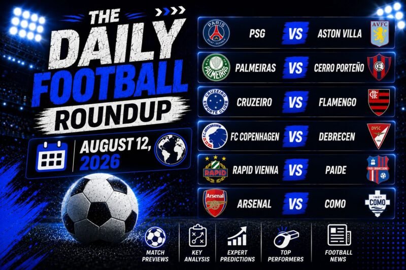 The Daily Football Roundup: August 12, 2026